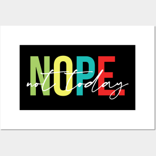 Nope Not Today - Sarcasm, Attitude Posters and Art